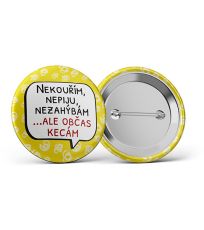 Vtipná placka s potiskem Nepiju, nekouřím, nezahýbám C559300009 Nekupto